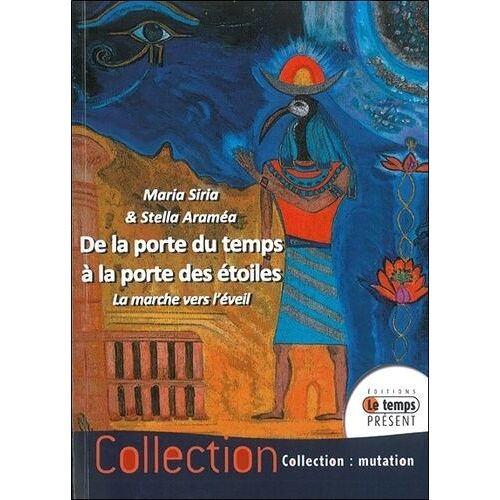De La Porte Du Temps À La Porte Des Étoiles - La Marche Vers L'éveil