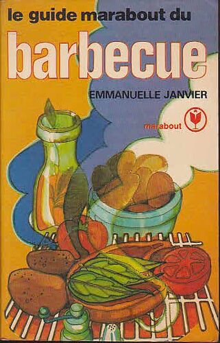 Le Guide Marabout Du Barbecue