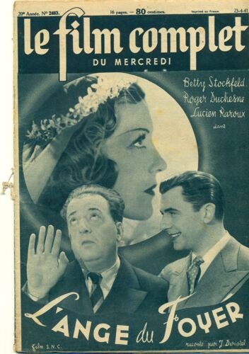 Le Film Complet 23 Avril 1941  N° 2483 : L'ange Du Foyer Betty Stockfeld Roger Duchesne Lucien Raroux