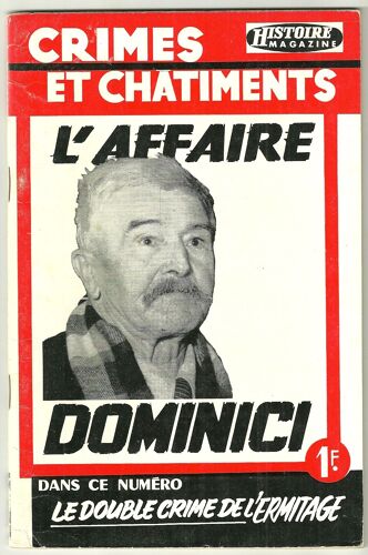 Crimes Et Châtiments N° 6 : L' Affaire Dominici + Le Double Crime De L' Ermitage