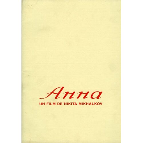 Anna, Dossier De Presse, De Et Avec Nikita Mikhalkov Avec Anna Mikhalkov