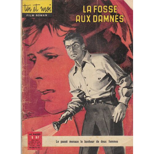 Toi Et Moi Film Roman N°2 : La Fosse Aux Damnés / Make Haste To Live, De William A. Seiter