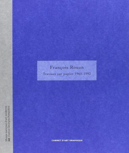 François Rouan, Travaux Sur Papier 1965-1992, Texte De Marie-Laure Bernadac Centre Pompidou Carnets De Dessin 25 Janvier 1994, Catalogue De L’Exposition