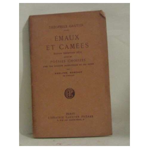 Émaux Et Camées Suivie De Poésies Choisies