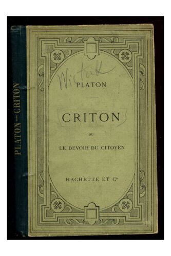 Criton Ou Le Devoir Du Citoyen 1892 / Platon / Réf3981