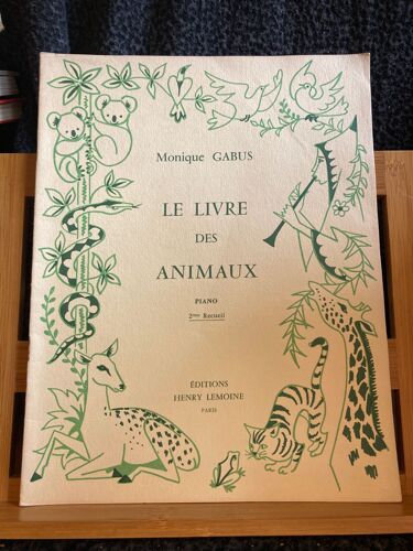 Monique Gabus Le Livre Des Animaux Livre 2 Partition Pour Piano Éd. Lemoine