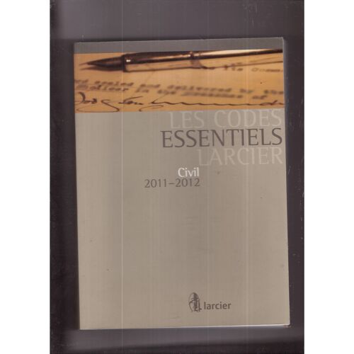 Les Codes Essentiels Larcier Civil 2011-2012