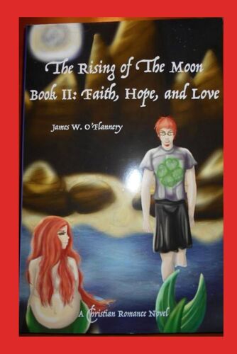 The Rising Of The Moon Book 2: Faith, Hope, And Love: 4 (Richard Mcmurphy Novel Series)