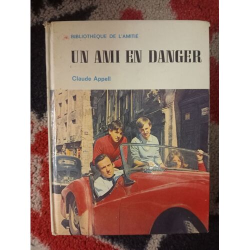 Un Ami En Danger, Claude Appell, Bibliothèque De L'amitié