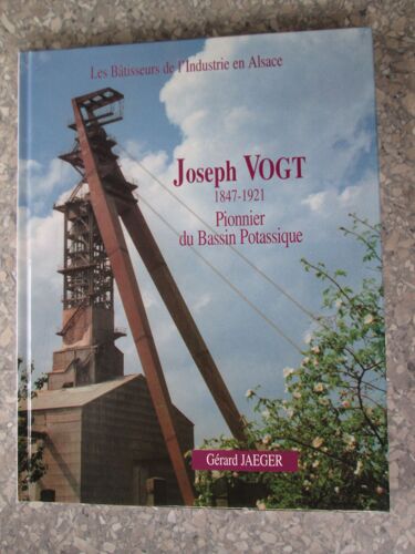 Joseph Vogt - Pionnier Du Bassin Potassique