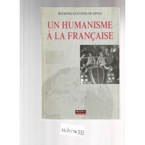 Un Humanisme À La Française - Témoignage D'une Combattante De La Paix