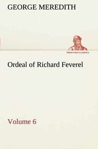 Ordeal Of Richard Feverel - Volume 6