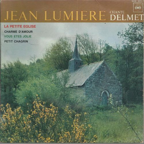Chante Delmet - La Petite Église (Delmet - Fallot) - Charme D'amour (Delmet - Boukay) / Vous Etes Jolie (Delmet - Sues) - Petit Chagrin (Delmet - Vaucaire)