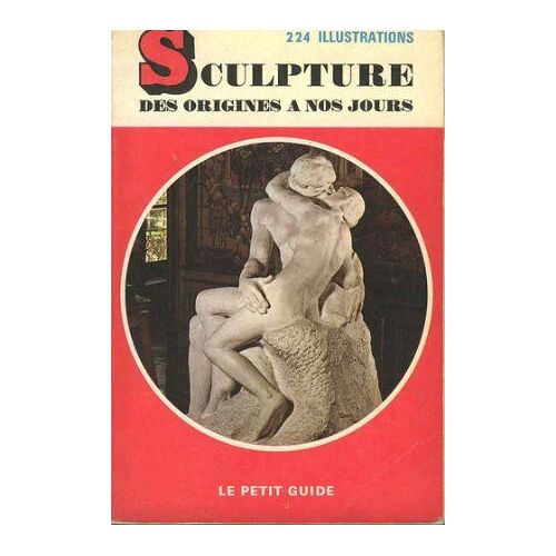 Sculpture Des Origines À Nos Jours