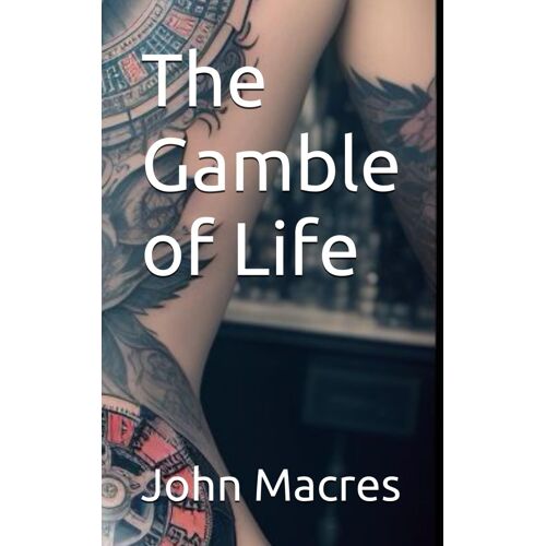 The Gamble Of Life