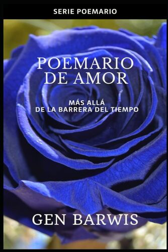 Poemario Para Mi Amor: Más Allá De La Barrera Del Tiempo (Poemarios)