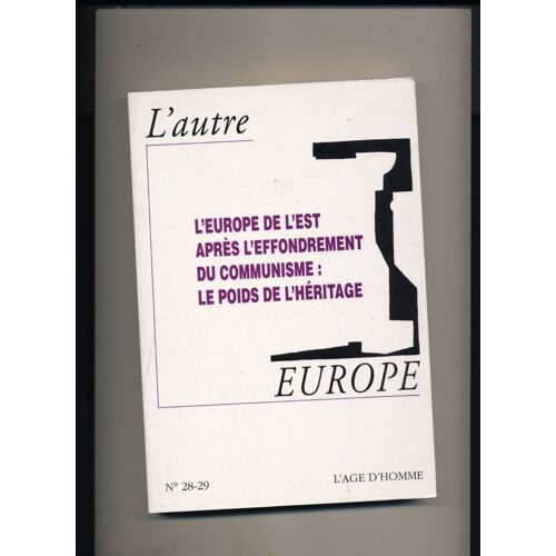 L'autre Europe N 28-29. Le Poids De L'heritage