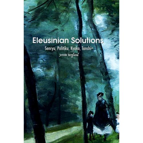 Eleusinian Solutions: Senryu, Politiku, Kyoka, Tanshi+