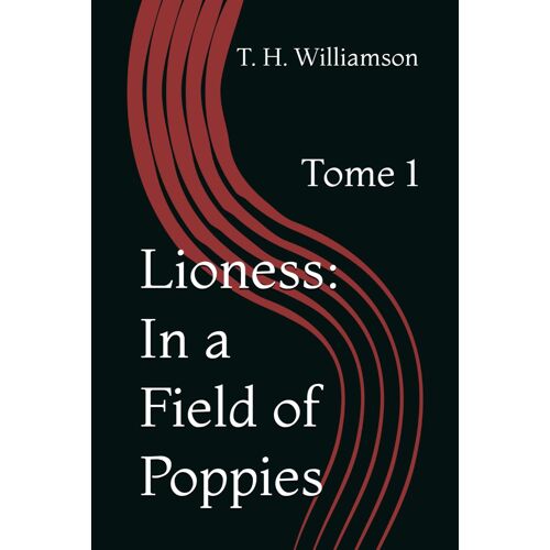 Lioness: In A Field Of Poppies: Tome 1