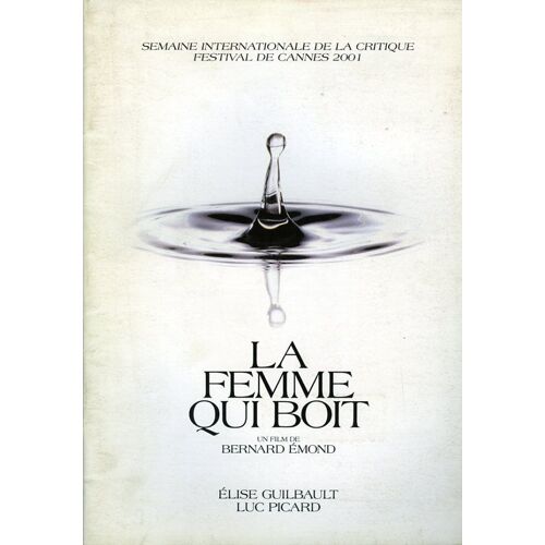 La Femme Qui Boit, Dossier De Presse, Elise Guilbault, Luc Picard, Michel Forget