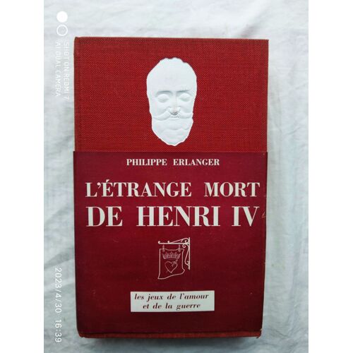 Philippe Erlanger, L'etrange Mort De Henri Iv, Bibliothèque Amiot - Dumont, 1957
