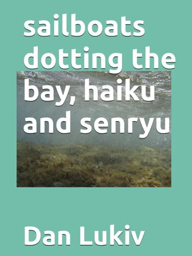 Sailboats Dotting The Bay, Haiku And Senryu