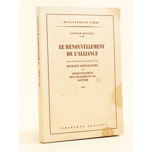 Le Renouvellement De L'alliance. Suggestions Pour Une Retraite Préparatoire Au Renouvellement Des Engagements Du Baptême