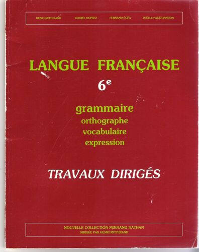 Langue Française - 6e, Grammaire, Orhographe, Vocabulaire, Expression, Travaux Dirigés