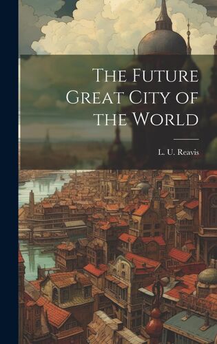 The Future Great City Of The World