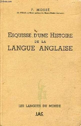 Esquisse D Une Histoire De La Langue Anglaise - Collection Les Langues Du Monde.