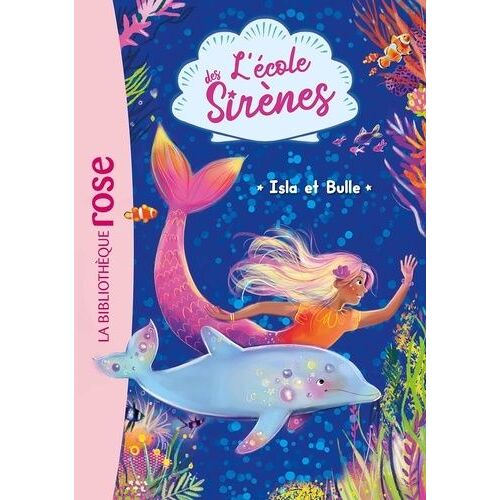 L'école Des Sirènes - Tome 1 - Isla Et Bulle