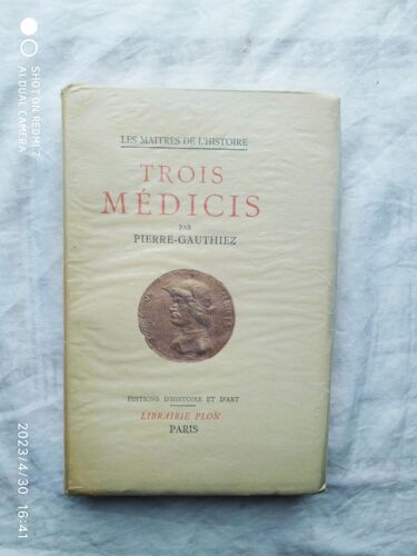 Pierre-Gauthiez, Trois Médicis, Librairie Plon, Éditions D'histoire Et D'art, 1933