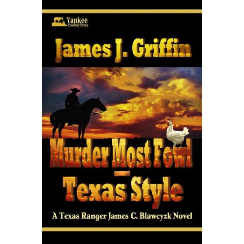Murder Most Fowltexas Style (A Texas Ranger James C. Blawcyzk Novel)