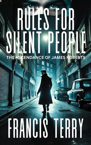 Rules For Silent People: The Ascendance Of James Roberts