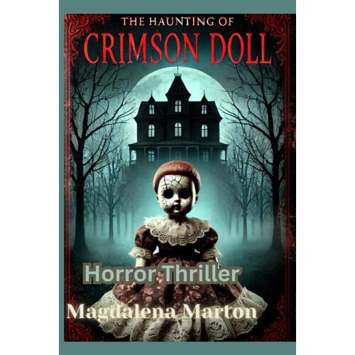 The Haunting Of Crimson Doll: "Where Shadows Stir And Evil Awakes"