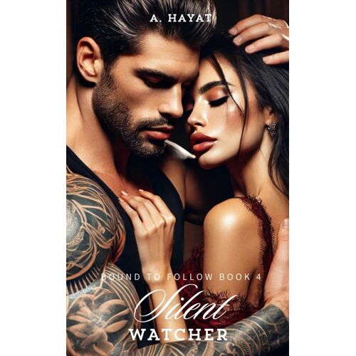 Silent Watcher: A Dark Stalker Romance (Bound To Follow)