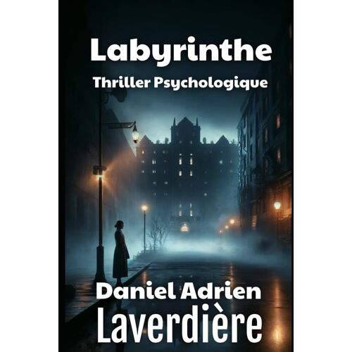 Labyrinthe: Thriller Psychologique