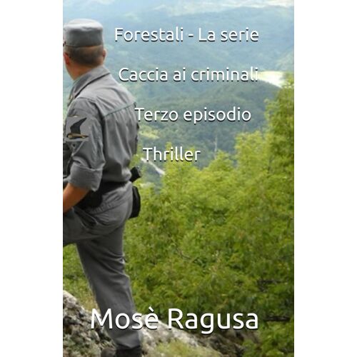Forestali - La Serie - Caccia Ai Criminali - Terzo Episodio
