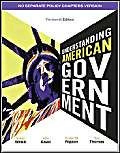 Understanding American Government: No Separate Policy Chapters Version