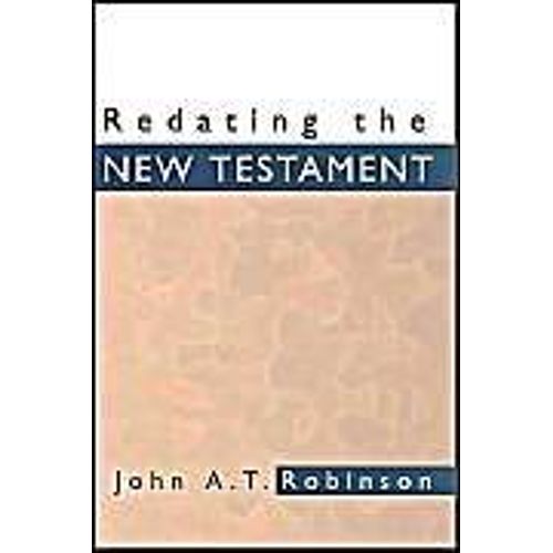 Redating The New Testament