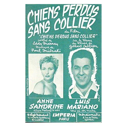 Chiens Perdus Sans Collier : Du Film, Sur Le Thème Du Roman De Gilbert Cesbron, Paroles De Eddy Marnay, Musique De Paul Misraki, Enregistré Par Anne Sandrine Et Luis Mariano
