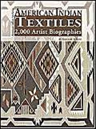 American Indian Textiles: 2,000 Artist Biographies