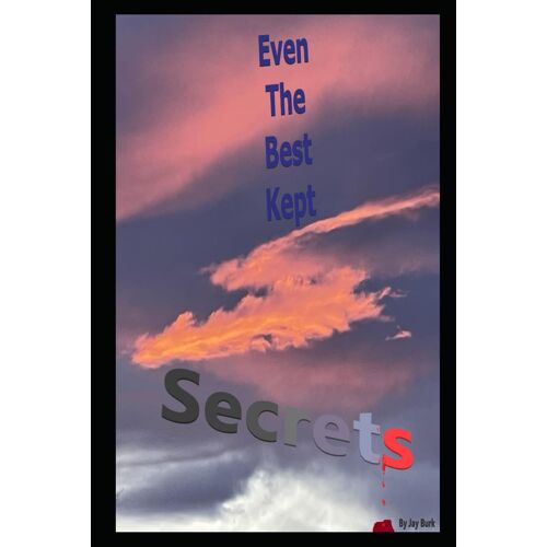 Even The Best Kept Secrets