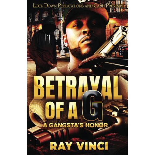 Betrayal Of A G: A Gangsta's Honor
