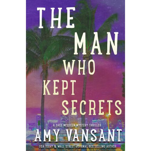 The Man Who Kept Secrets (The Shee Mcqueen Mystery Thriller Series)