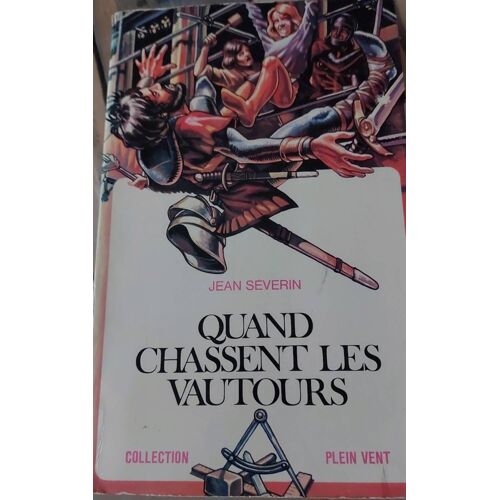 Quand Chassent Les Vautours De Jean Severin