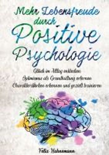 Mehr Lebensfreude Durch Positive Psychologie