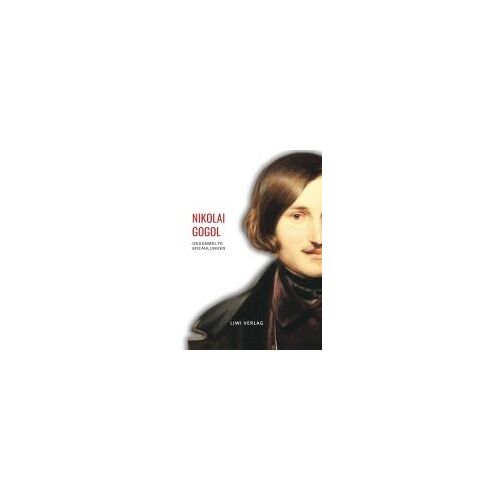 Nikolai Gogol: Gesammelte Erzählungen