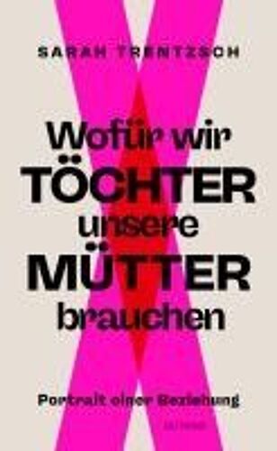 Wofür Wir Töchter Unsere Mütter Brauchen