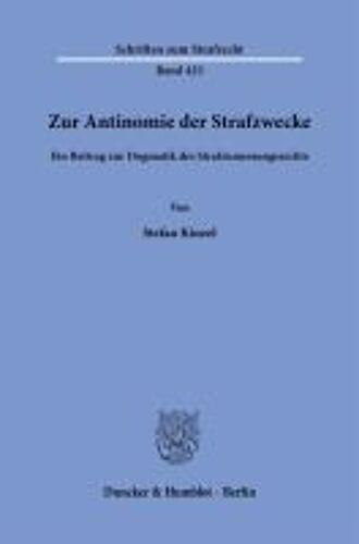 Zur Antinomie Der Strafzwecke.